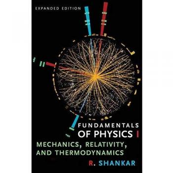Fundamentals of Physics I (Expanded Edition) by R. Shankar