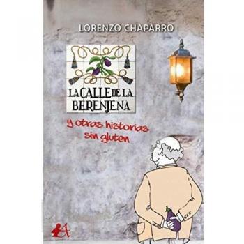 La calle de la berenjena Y otras historias sin gluten