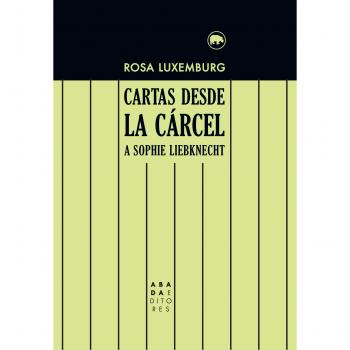 Cartas desde la cárcel a Sophie Liebknecht - Rosa Luxemburg