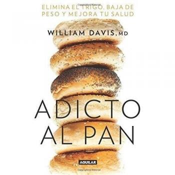 Adicto al pan / Wheat Belly 30-Minute