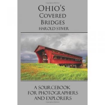 Ohio's Covered Bridges: A Comprehensive Guide to Historic Structures