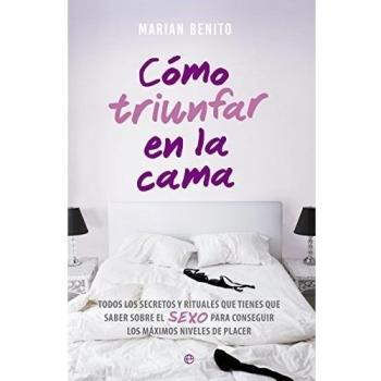 Cómo Triunfar En La Cama - Benito Marian
