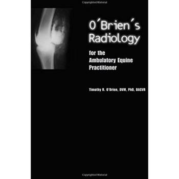 O'Brien's Radiology for the Ambulatory Equine Practitioner