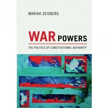 Constitutional Authority and War Powers: A Political Analysis