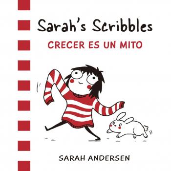 Sarah's Scribbles. Crecer Es Un Mito: 12 - Sarah Andersen