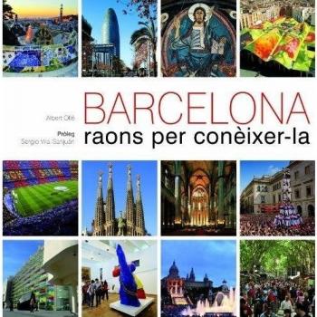 Barcelona. Raons per conèixer-la