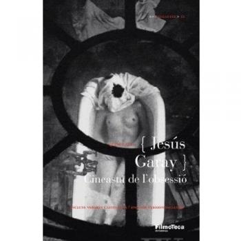 Jesús Garay: Cineasta de l¿obsessió
