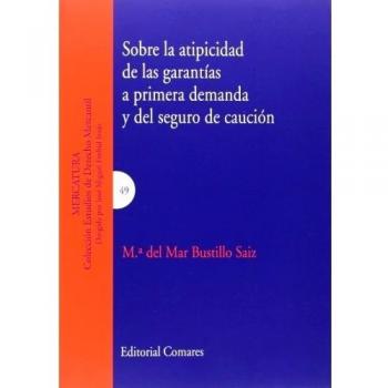 Sobre la atipicidad de las garantías a primera demanda y del seguro de caución