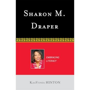 Sharon M. Draper: Embracing Literacy - Young Adult Literature Analysis (Scarecrow Studies Series, Volume 31)