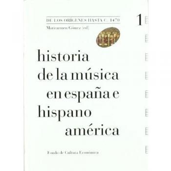 Historia de la música en España e Hispanoamérica, vol. 1. De los orígenes hasta c. 1470: De los orígenes hasta 1470 - Asensio Palacios, Juan Carlos;Ruiz Jiménez, Juan