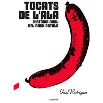 Tocats de l'ala: Història oral del rock català