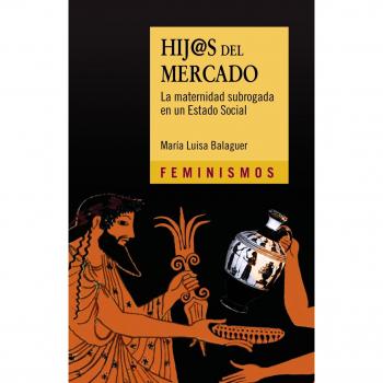 Hij@s del mercado: La maternidad subrogada en un Estado Social