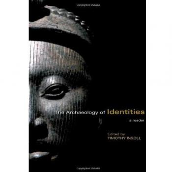 The Archaeology of Identities: A Reader