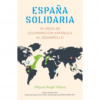España solidaria: Historia de la cooperación española al desarrollo