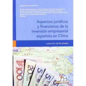 Aspectos jurídicos y financieros de la inversión empresarial española en China.