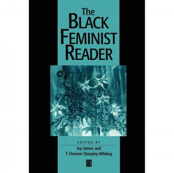Black Feminist Reader: Essential Essays and Perspectives