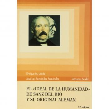 El Ideal de la Humanidad de Sanz del Río y su original alemán: Textos comparados con una introducción