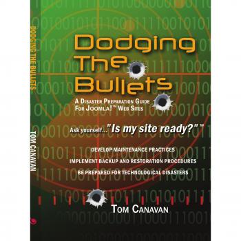 Guía de Preparación ante Desastres para Sitios Web Joomla! - Evitando Balas (Edición en Tapa Blanda)