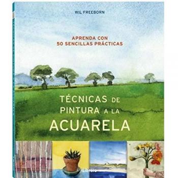 Tecnicas de pintura a la acuarela aprenda con 50 sencillas practicas - FREEBORN,WILL