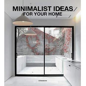 MINIMALIST IDEAS FOR YOUR HOME