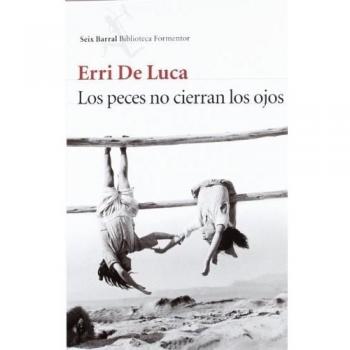 Los peces no cierran los ojos - Erri De Luca