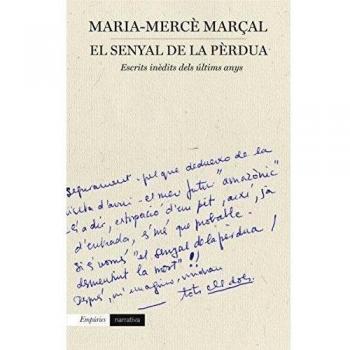El senyal de la pèrdua: Escrits inèdits dels últims anys - M. Mercè Marçal Serra