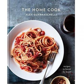 Home Cook: Recipes to Know by Heart: Recipes to Know by Heart: A Cookbook