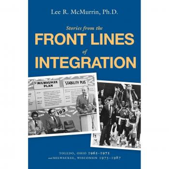 Historias de las Primeras Líneas de Integración: Toledo, Ohio 1965-1975 y Milwaukee, Wisconsin 1975-1987