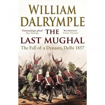 El Último Mughal: La Caída de Delhi, 1857 - William Dalrymple