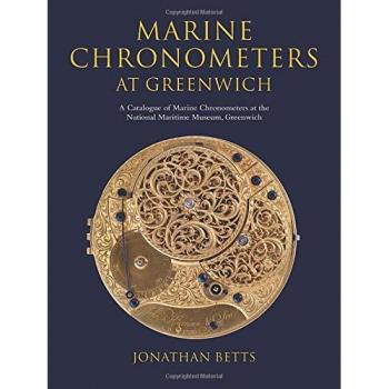 Marine Chronometers at Greenwich: A Catalogue of Marine Chronometers at the National Maritime Museum, Greenwich