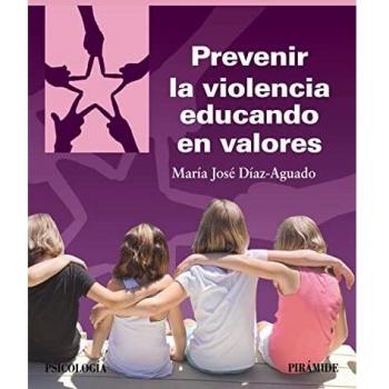 Prevenir la violencia educando en valores (Psicología