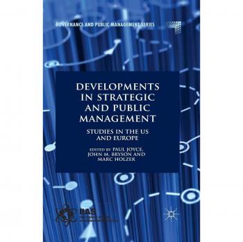 Developments in Strategic and Public Management: Studies in the US and Europe