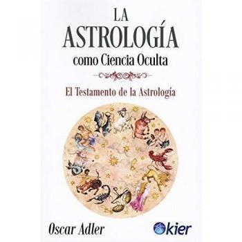 La Astrología como ciencia oculta: El Testamento de la Astrología