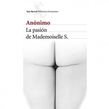 La pasión de Mademoiselle S. - Anónimo