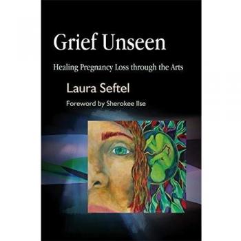 Grief Unseen: Healing Pregnancy Loss through the Arts