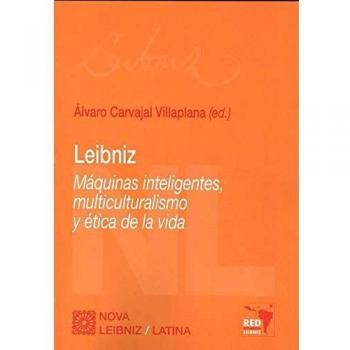 Leibniz.Máquinas inteligentes, Multiculturalismo y Ética De La Vida
