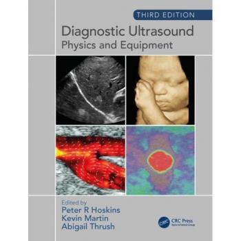Diagnostic Ultrasound, Third Edition: Physics and Equipment