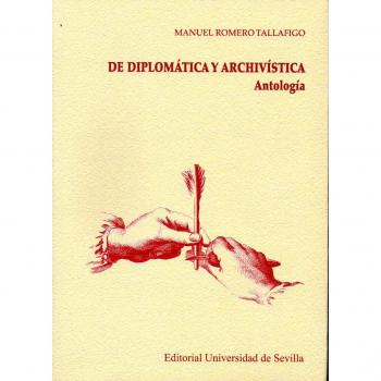 De diplomática y archivística. Antología: 324 - ROMERO TALLAFIGO MANUEL