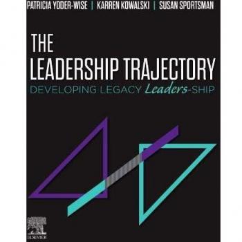 Legacy Leadership Development Program: The Leadership Trajectory by Sportsman & Susan, RN, PhD, ANEF, FAAN