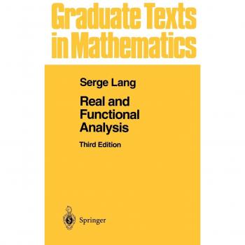 Real and Functional Analysis: Graduate Texts in Mathematics by Serge Lang