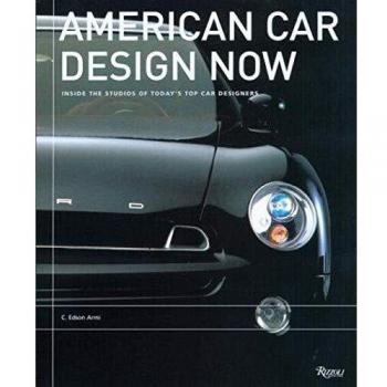 American Car Design Now: Inside the Studios of America's Top Car Designers