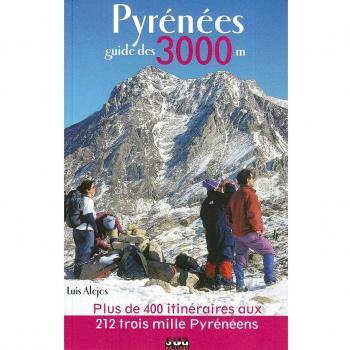Pyrénées. Guide des 3.000 metres