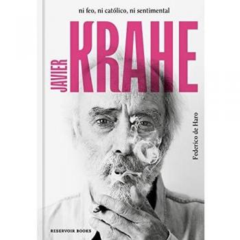 Javier Krahe. Ni feo ni católico ni sentimental