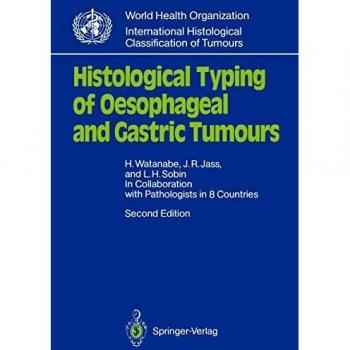 Histological Typing of Oesophageal and Gastric Tumours: In Collaboration with Pathologists in 8 Countries