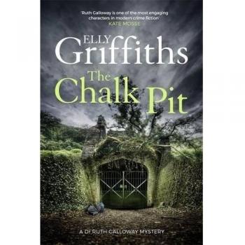 The Chalk Pit: The Dr Ruth Galloway Mysteries 9