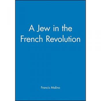 Un Judío en la Revolución Francesa: Sociedad y Cultura Judía - Edición Tapa Dura