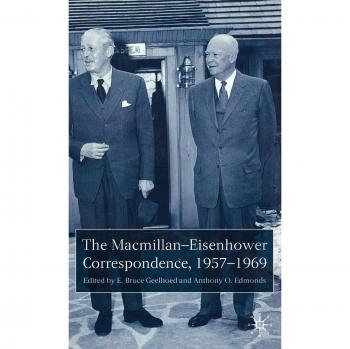 The MacMillan-Eisenhower Correspondence, 1957-69