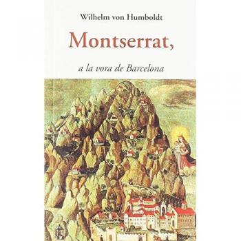 MONTSERRAT, A LA VORA DE BARCELONA - Wilhelm Von Humboldt