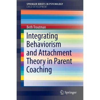Behaviorism and Attachment Theory Integration in Parent Coaching Guide