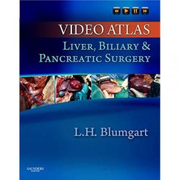 Video Atlas: Liver, Biliary & Pancreatic Surgery: Expert Consult - Online and Print, 1e